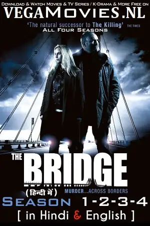 The bridge season 1 2 3 4 hindi - DesireMovies, DesireMovies2.My